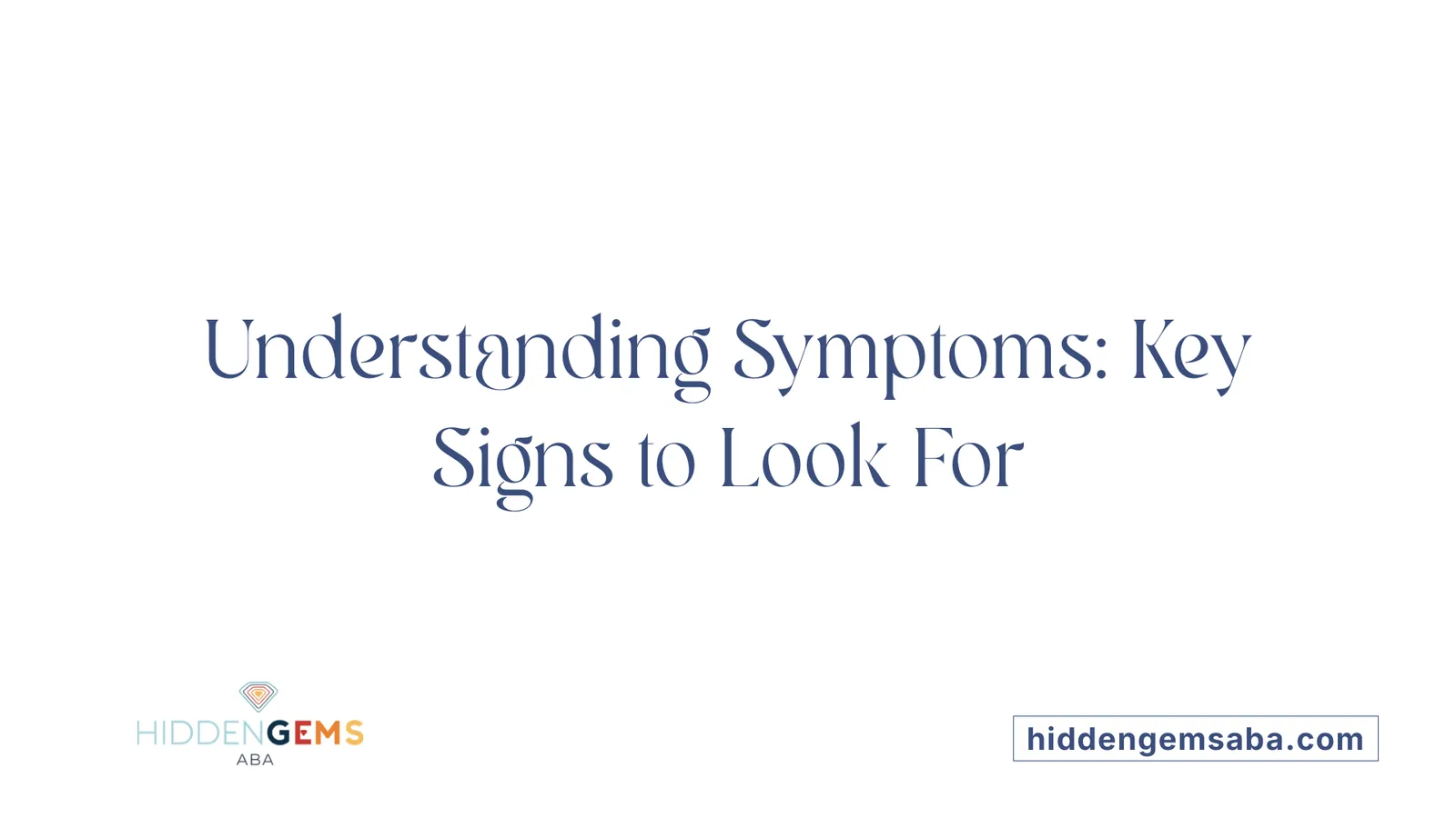 Understanding Symptoms: Key Signs to Look For