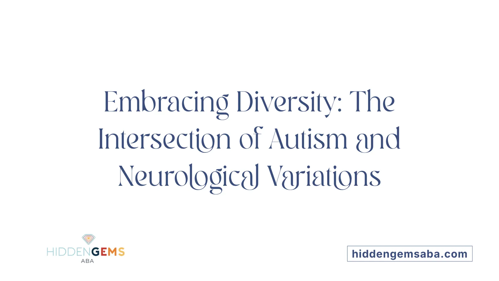 Embracing Diversity: The Intersection of Autism and Neurological Variations