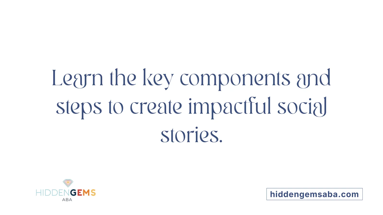 Learn the key components and steps to create impactful social stories.