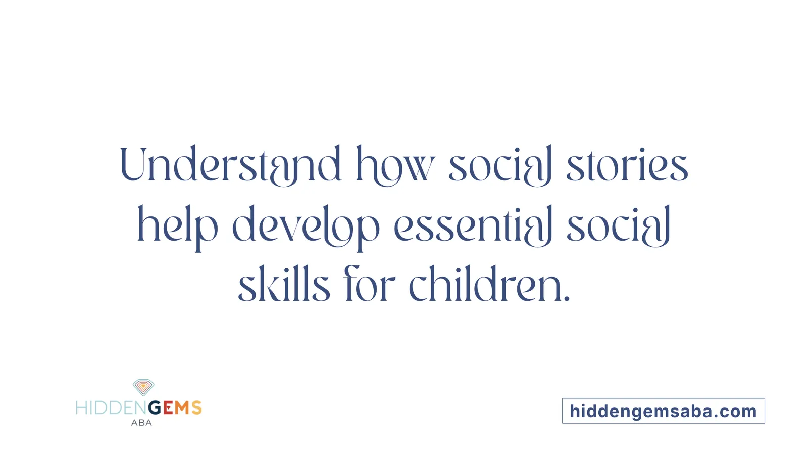 Understand how social stories help develop essential social skills for children.