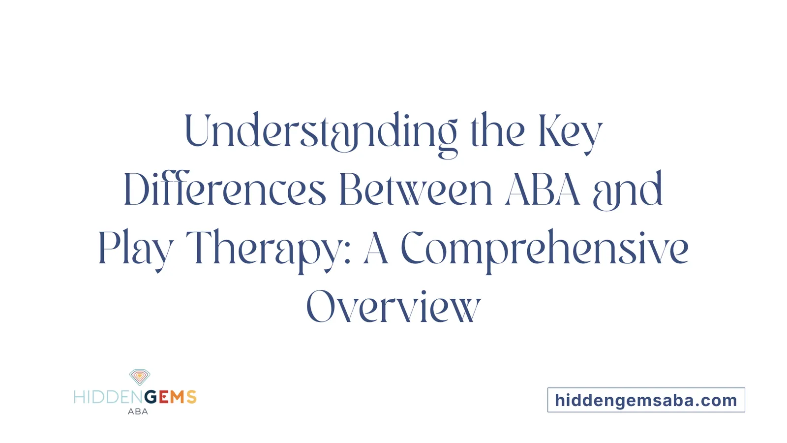 Understanding the Key Differences Between ABA and Play Therapy: A Comprehensive Overview