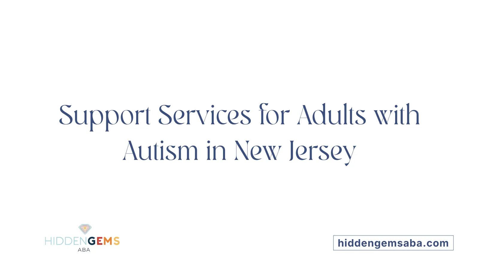 Support Services for Adults with Autism in New Jersey