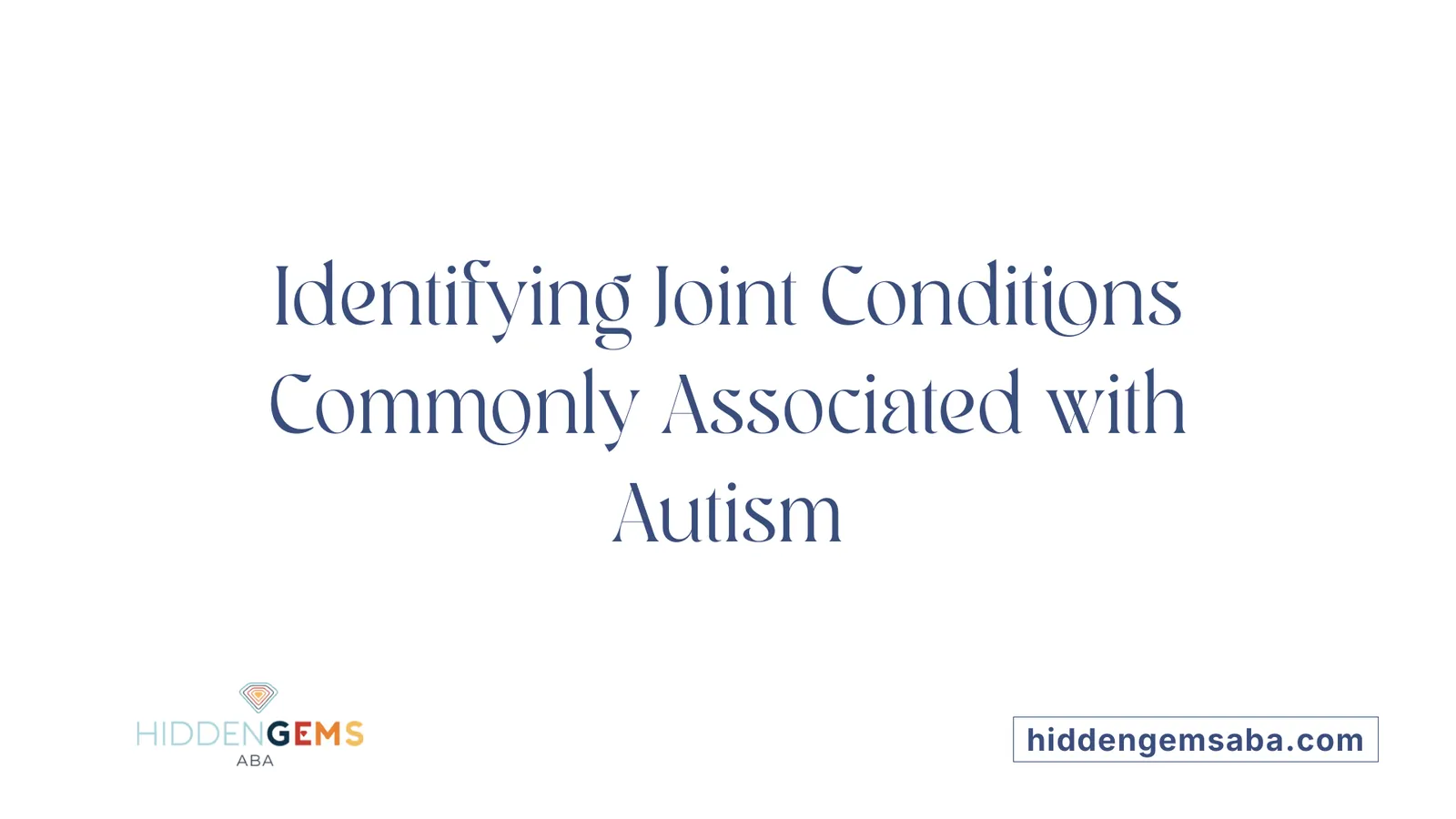 Identifying Joint Conditions Commonly Associated with Autism