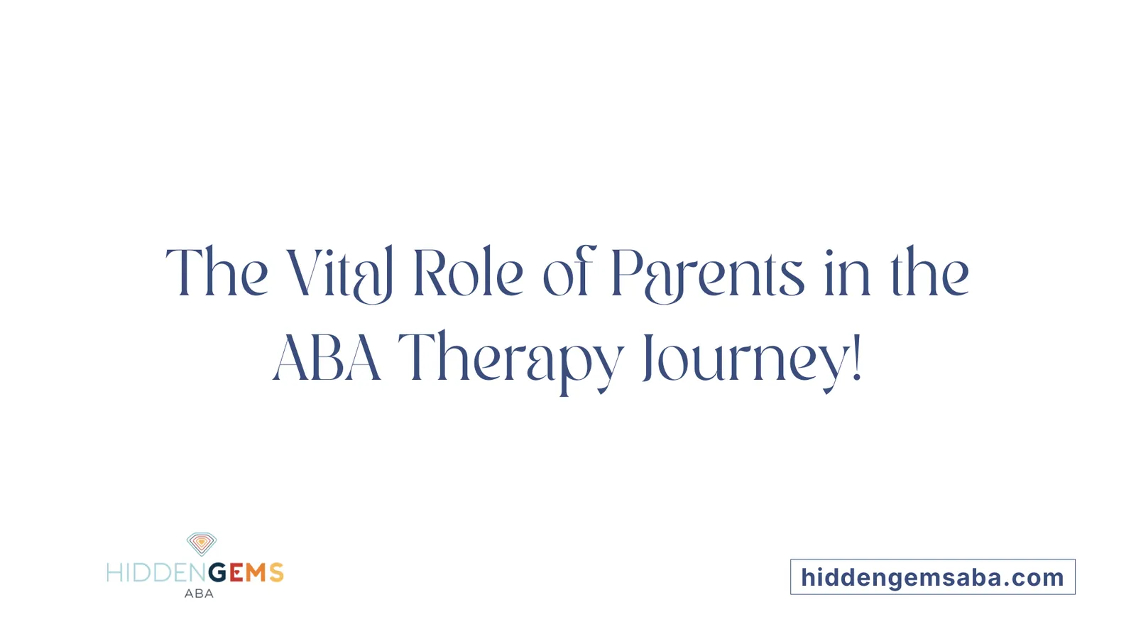 The Vital Role of Parents in the ABA Therapy Journey!