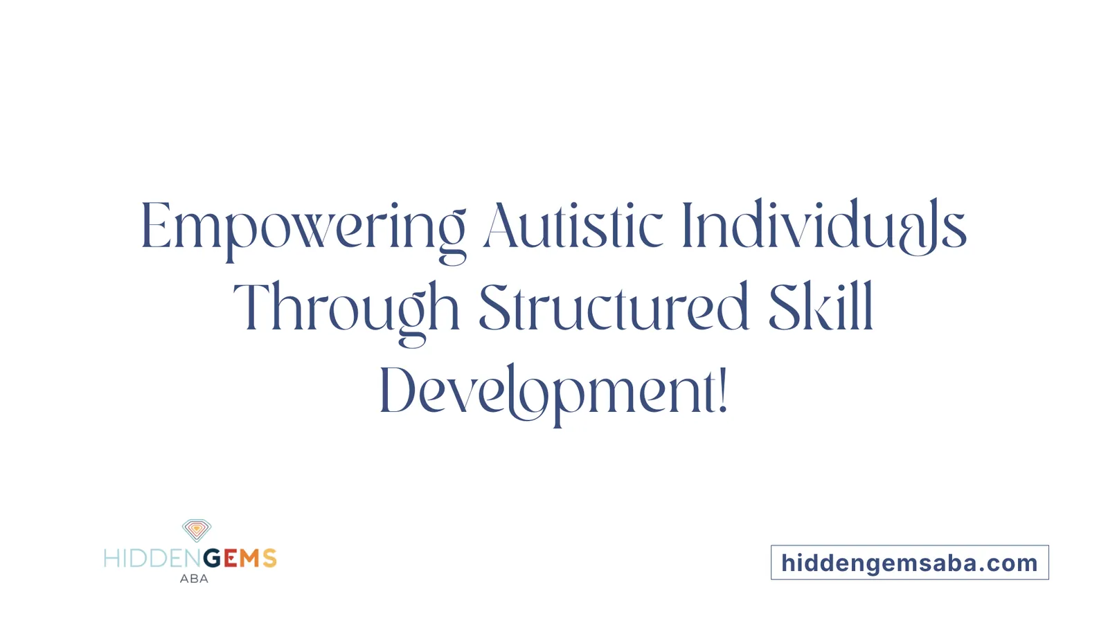 Empowering Autistic Individuals Through Structured Skill Development!