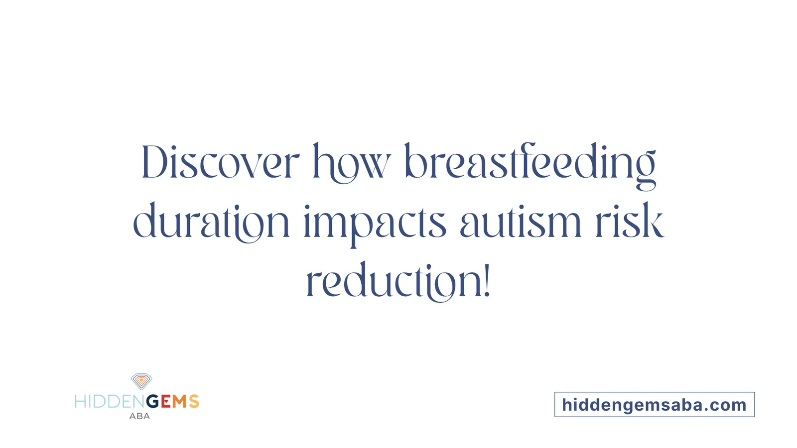 Discover how breastfeeding duration impacts autism risk reduction!