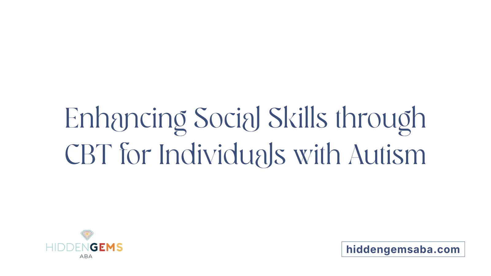 Enhancing Social Skills through CBT for Individuals with Autism
