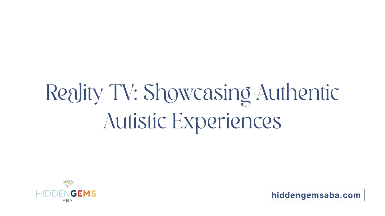 Reality TV: Showcasing Authentic Autistic Experiences