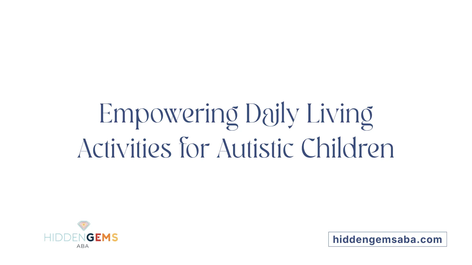 Empowering Daily Living Activities for Autistic Children