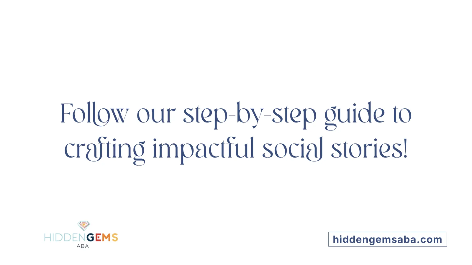 Follow our step-by-step guide to crafting impactful social stories!