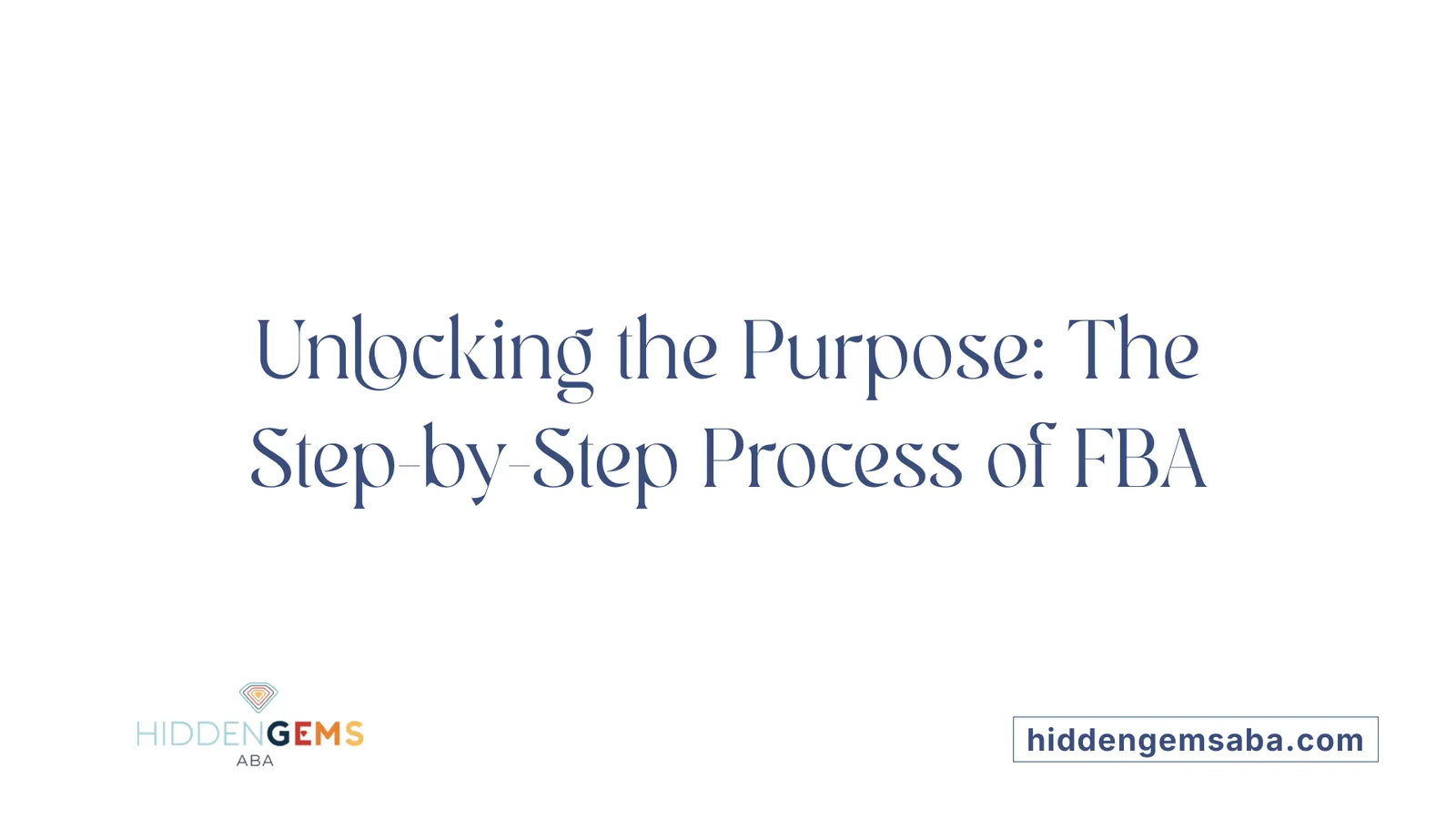 Unlocking the Purpose: The Step-by-Step Process of FBA