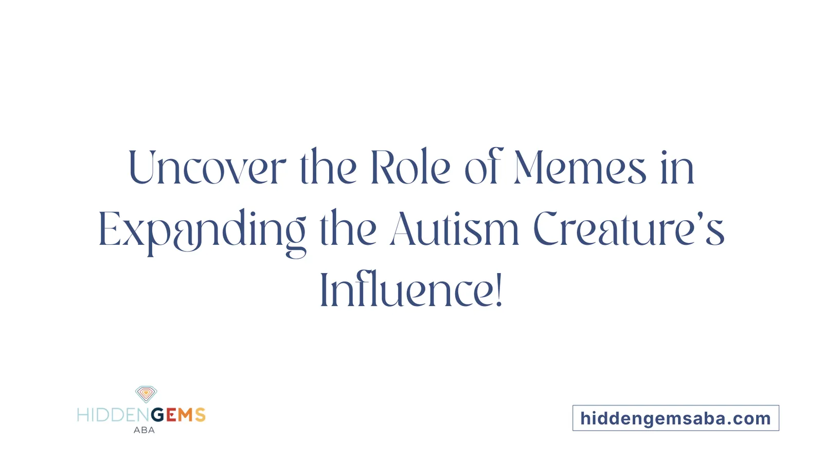 Uncover the Role of Memes in Expanding the Autism Creature's Influence!