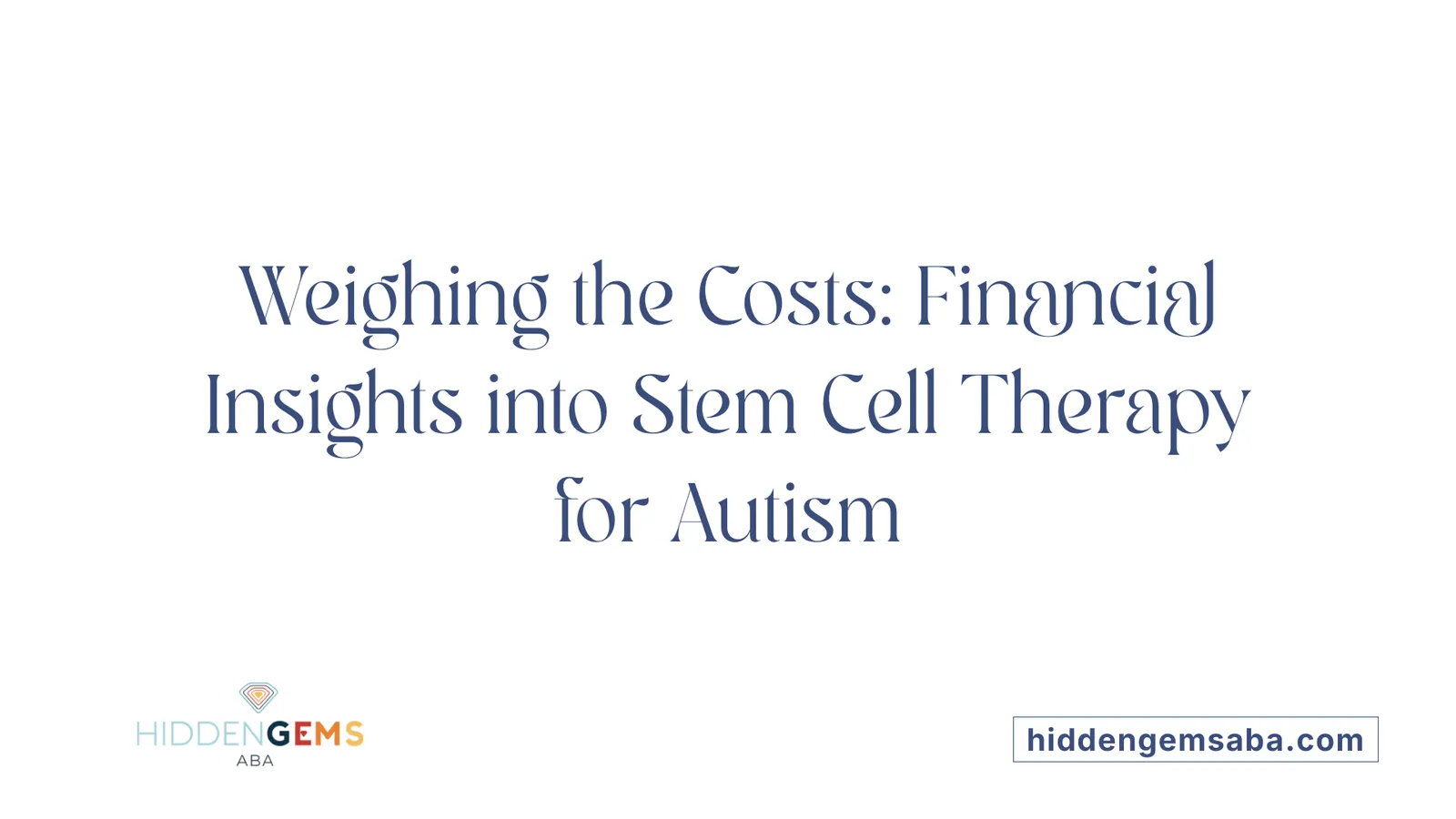 Weighing the Costs: Financial Insights into Stem Cell Therapy for Autism