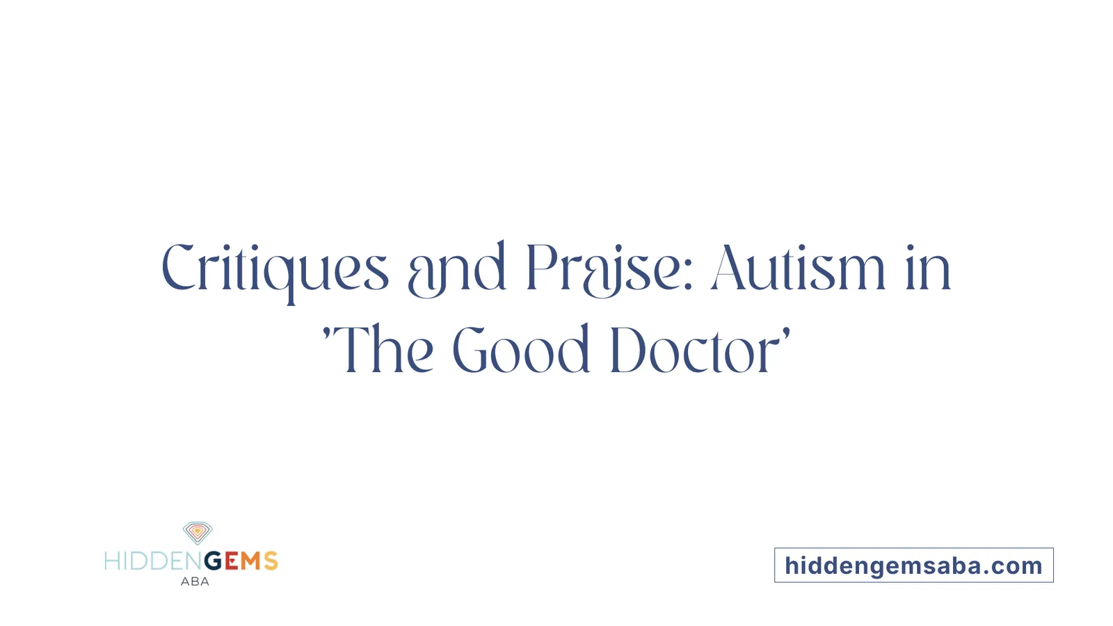 Critiques and Praise: Autism in 'The Good Doctor'