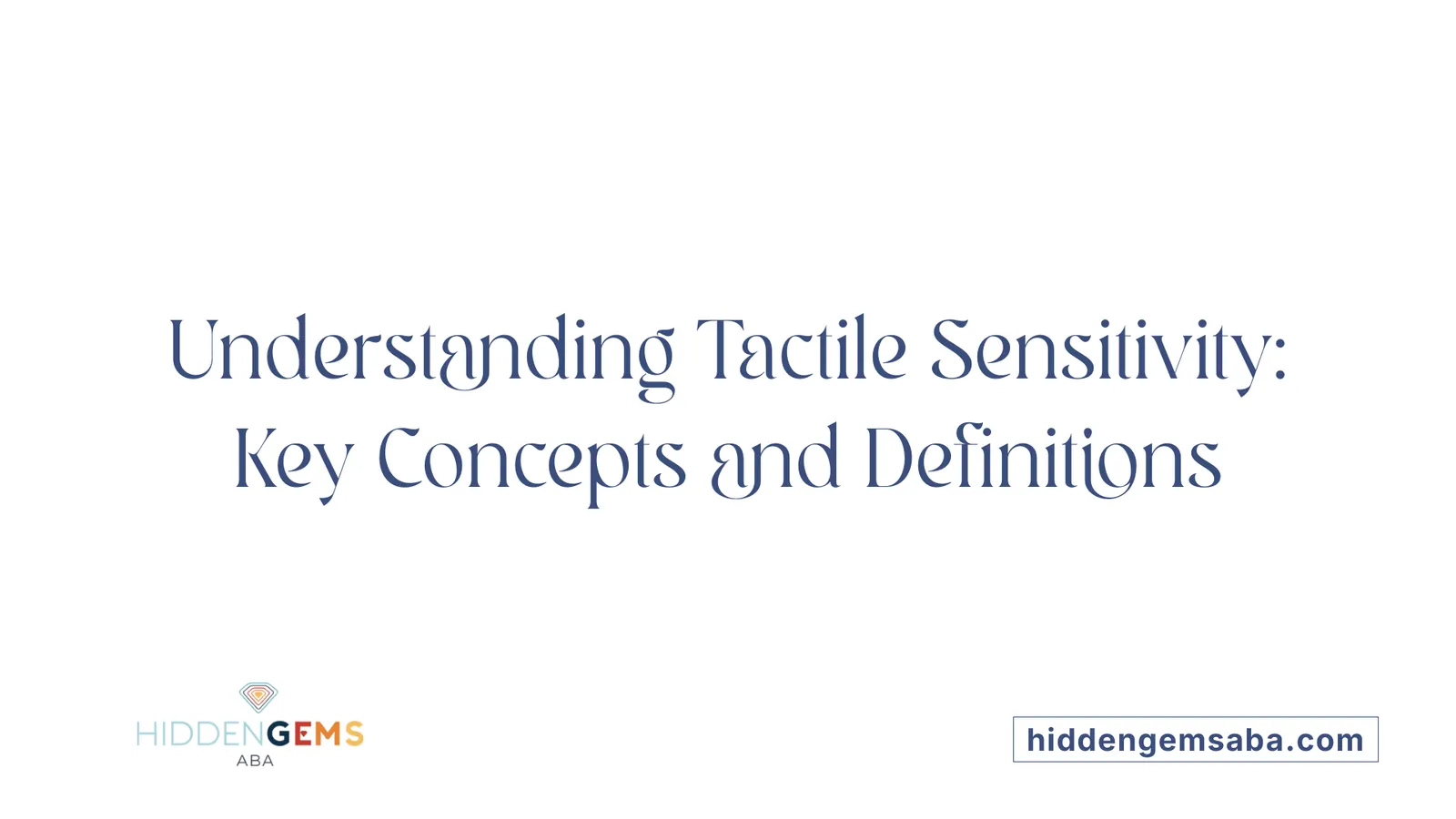 Understanding Tactile Sensitivity: Key Concepts and Definitions