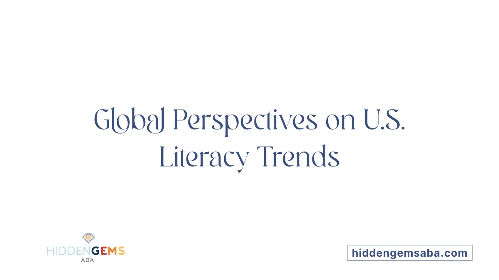 Global Perspectives on U.S. Literacy Trends