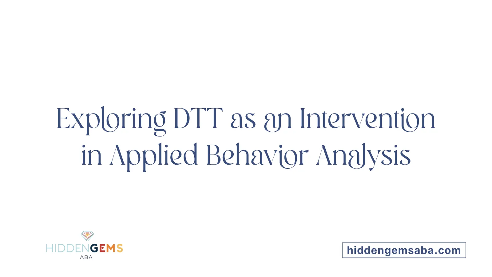 Exploring DTT as an Intervention in Applied Behavior Analysis