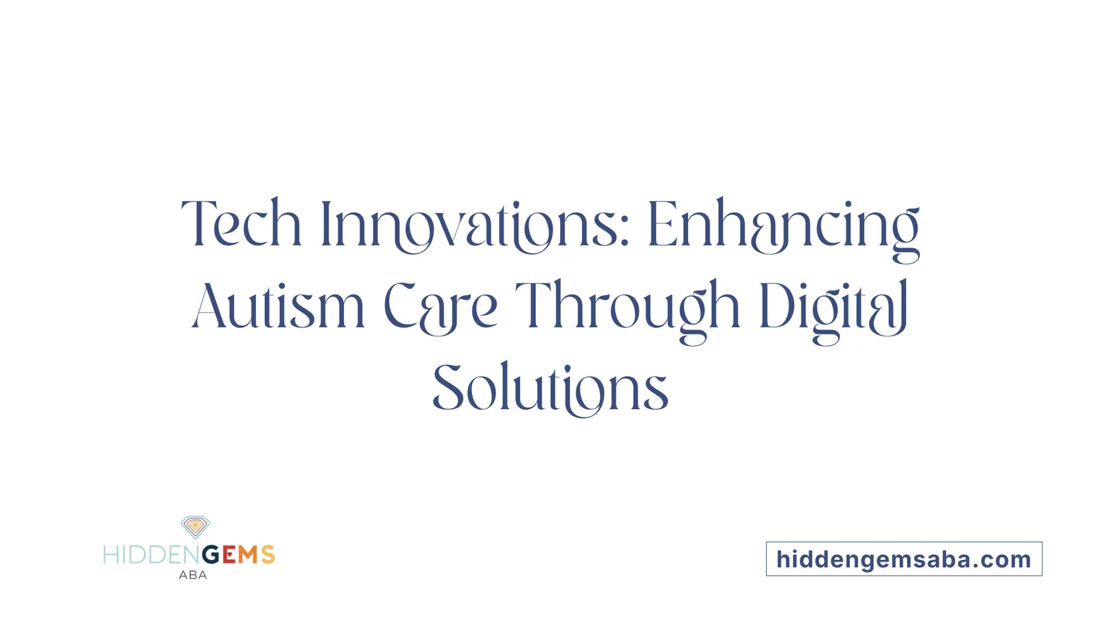 Tech Innovations: Enhancing Autism Care Through Digital Solutions