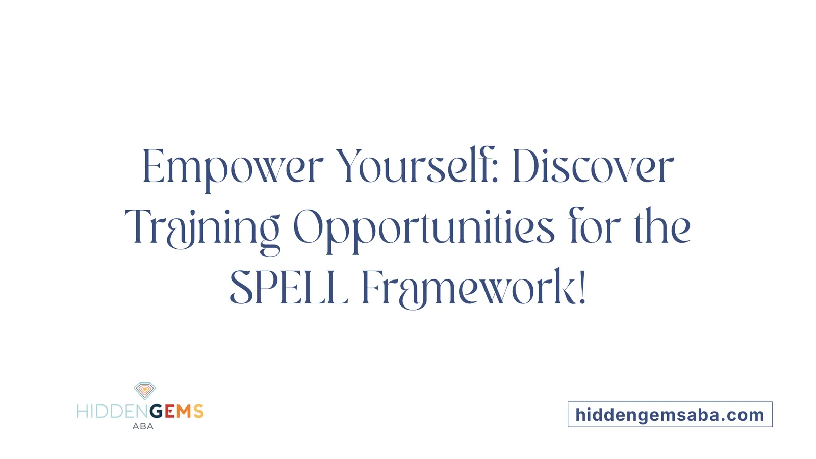 Empower Yourself: Discover Training Opportunities for the SPELL Framework!