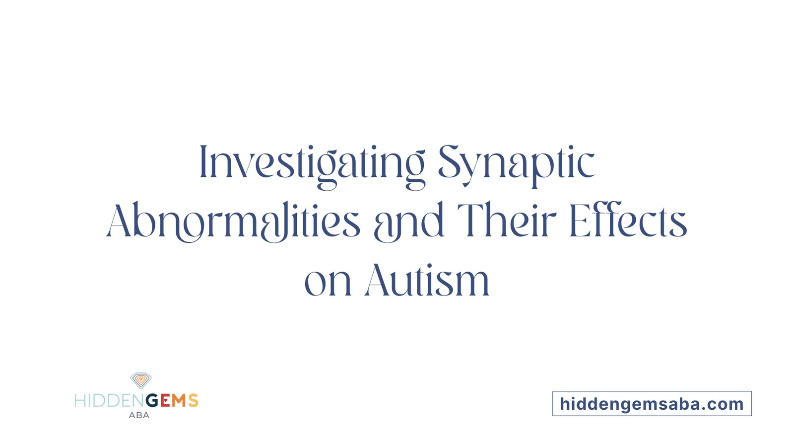 Investigating Synaptic Abnormalities and Their Effects on Autism