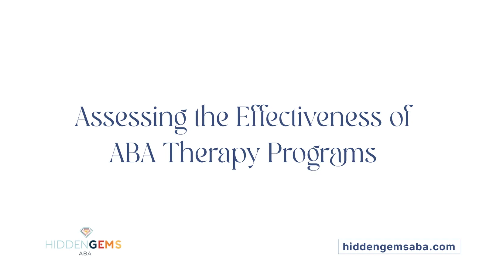 Assessing the Effectiveness of ABA Therapy Programs