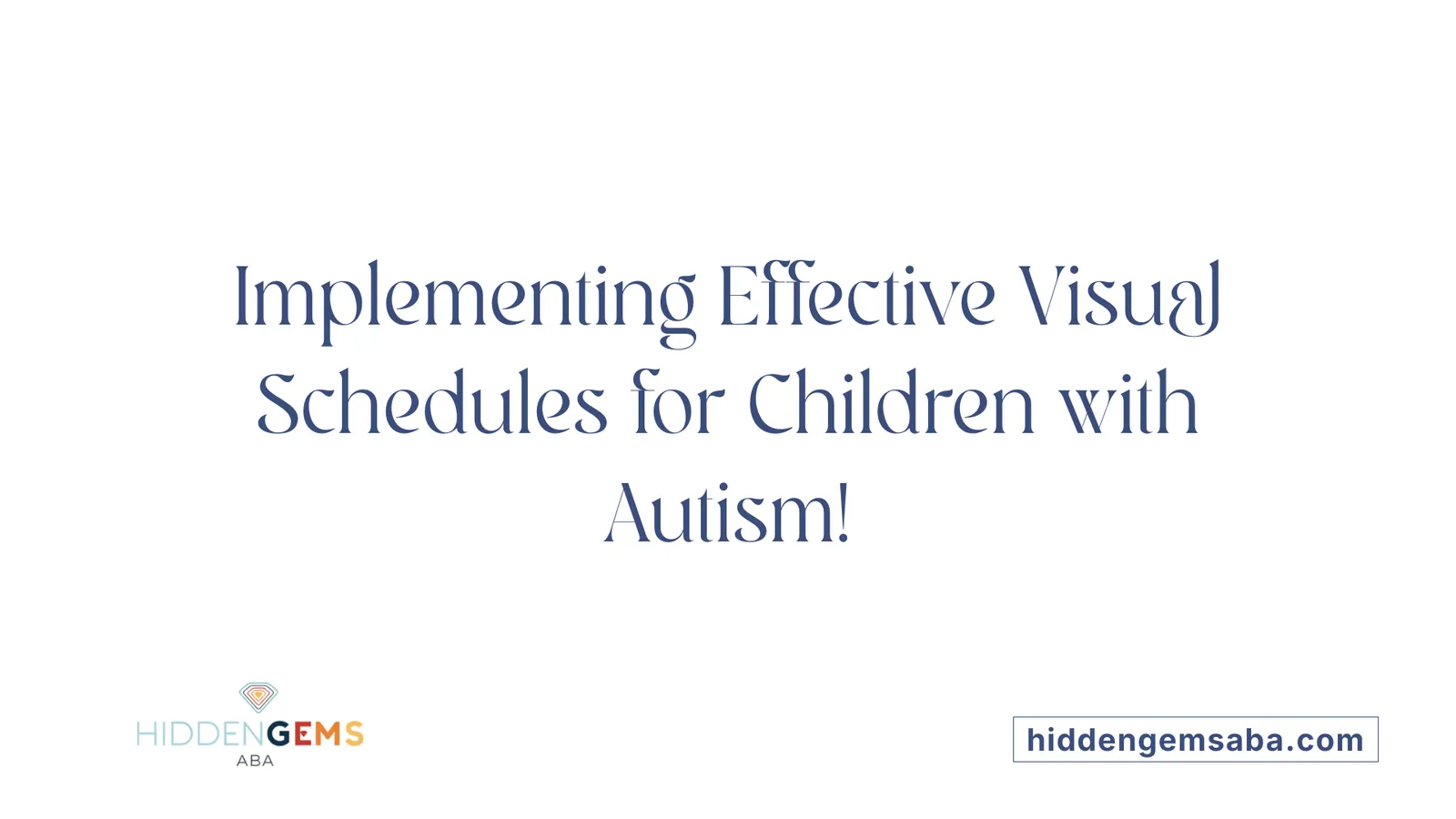Implementing Effective Visual Schedules for Children with Autism!
