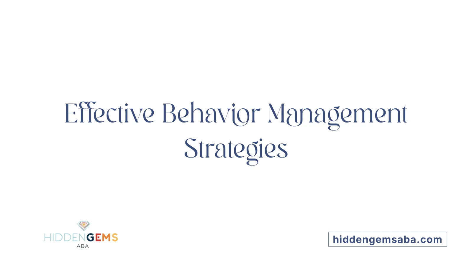 Effective Behavior Management Strategies