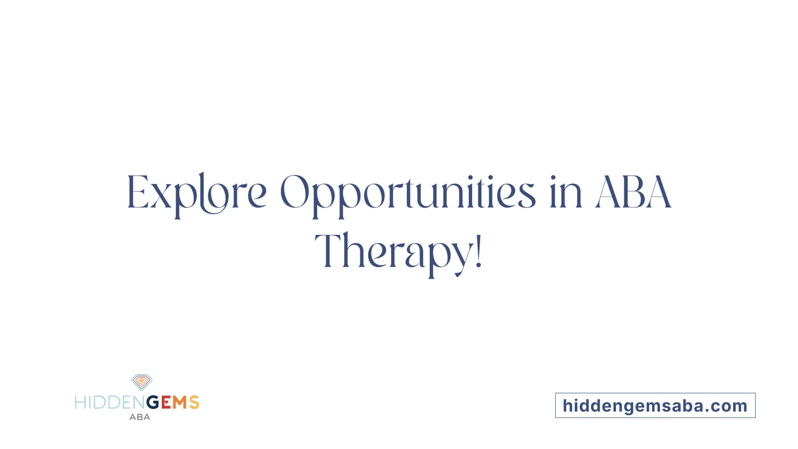 Explore Opportunities in ABA Therapy!