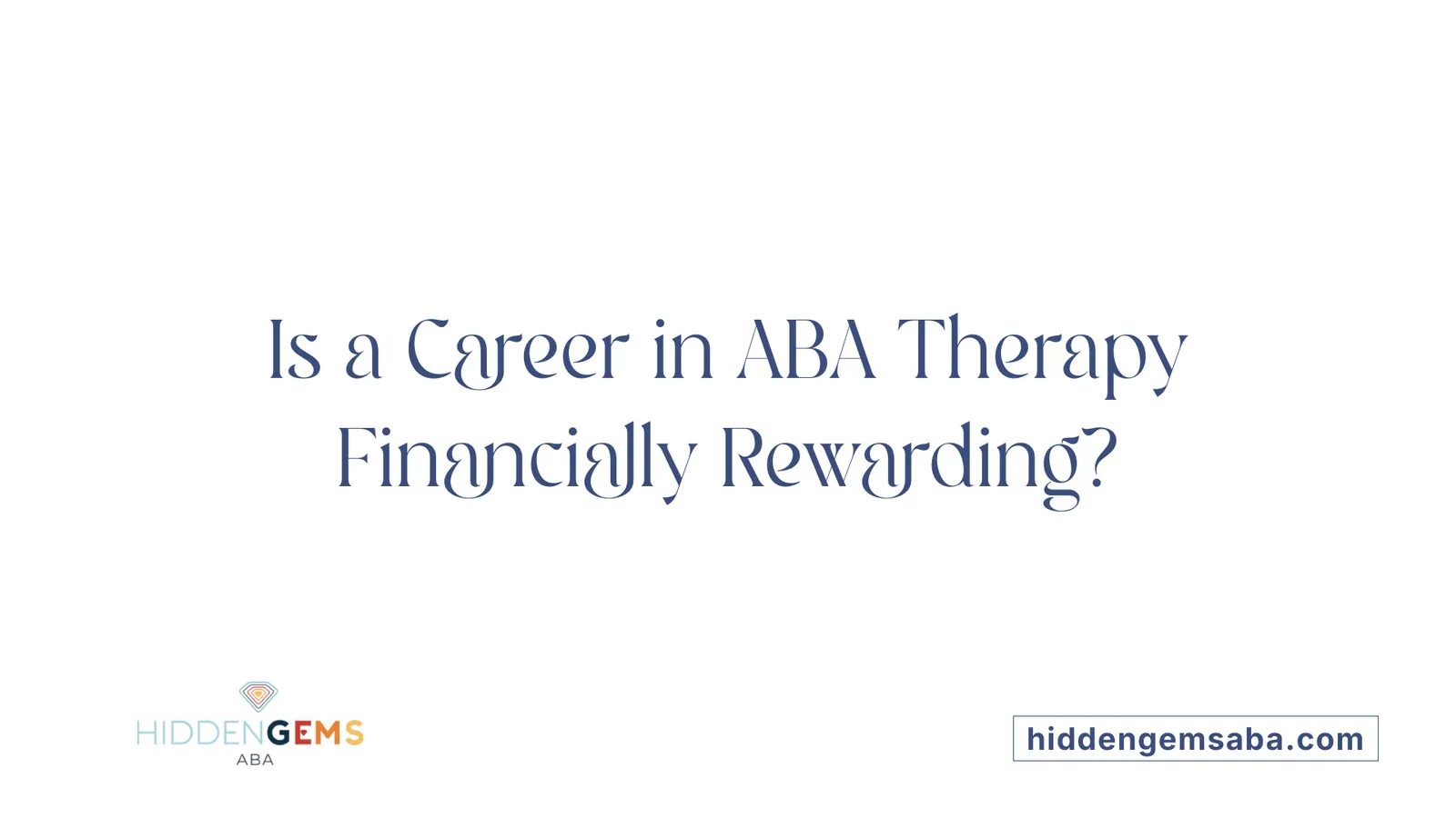 Is a Career in ABA Therapy Financially Rewarding?
