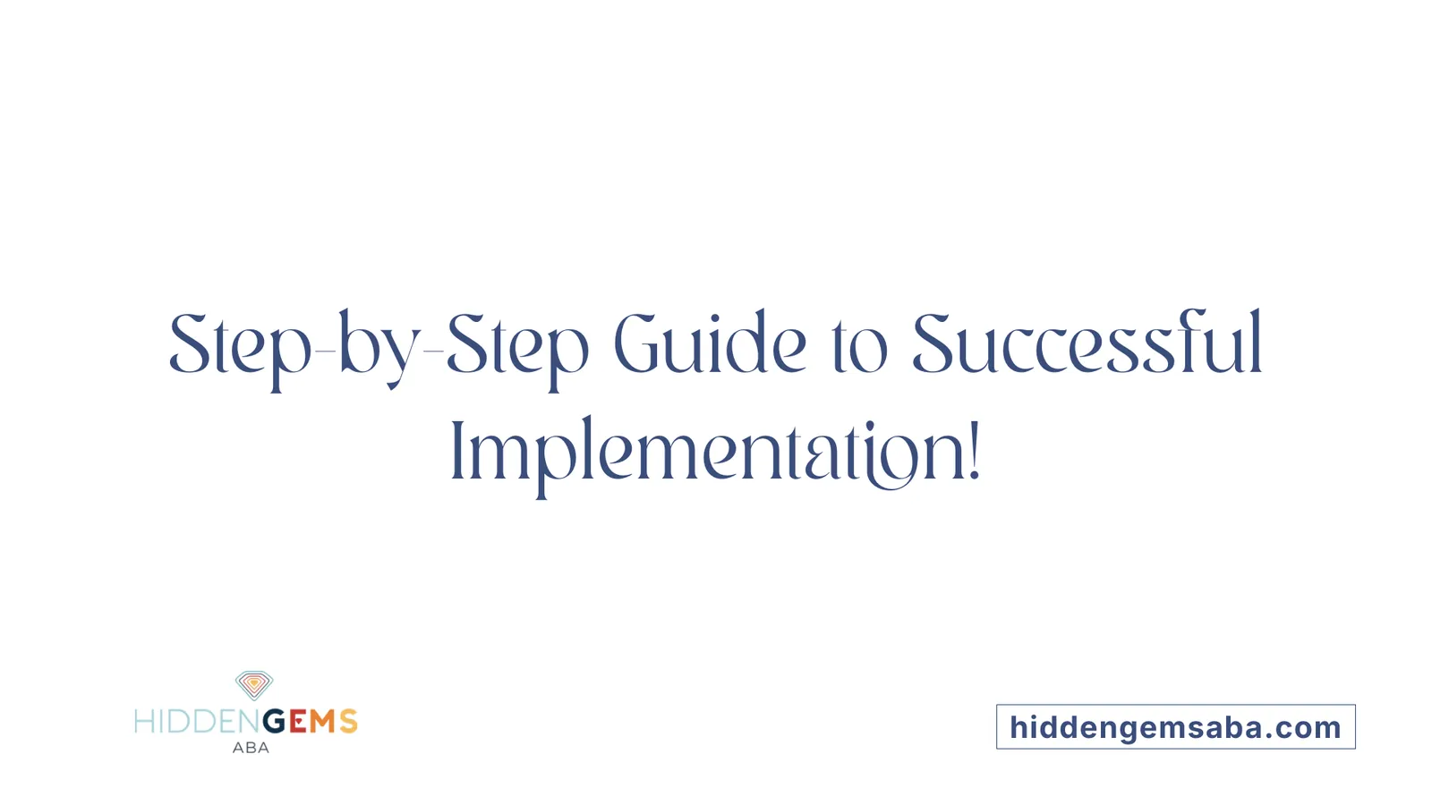 Step-by-Step Guide to Successful Implementation!