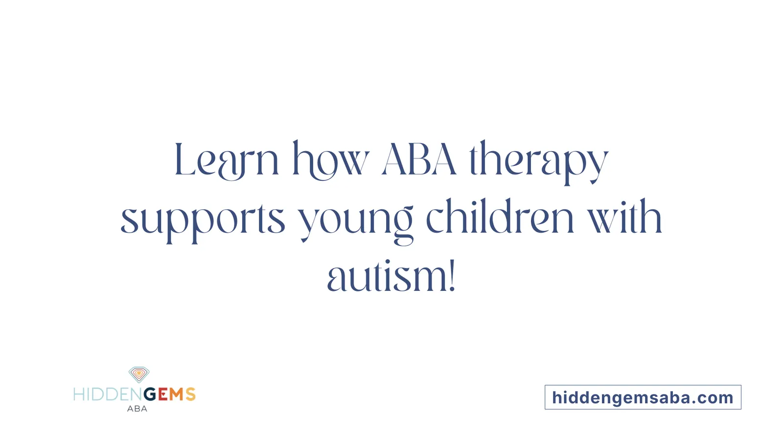 Learn how ABA therapy supports young children with autism!
