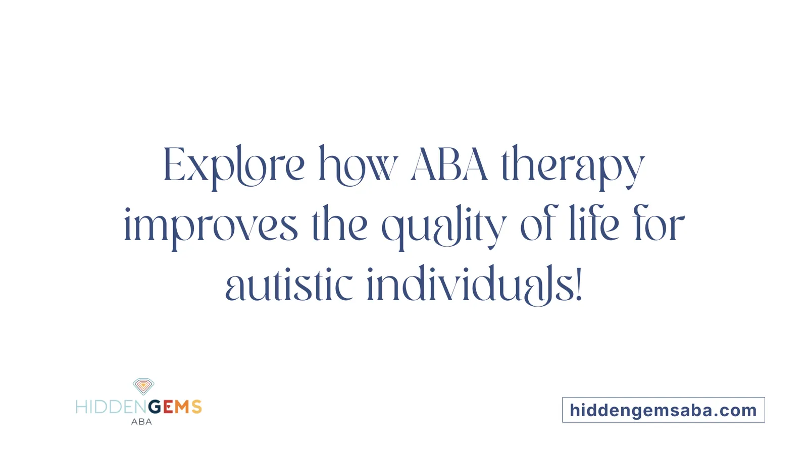 Explore how ABA therapy improves the quality of life for autistic individuals!