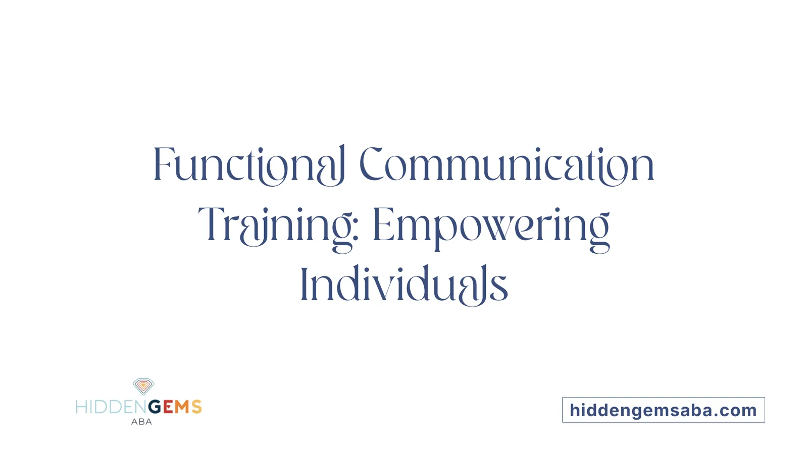 Functional Communication Training: Empowering Individuals