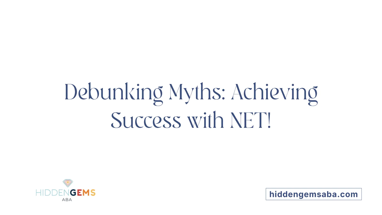 Debunking Myths: Achieving Success with NET!