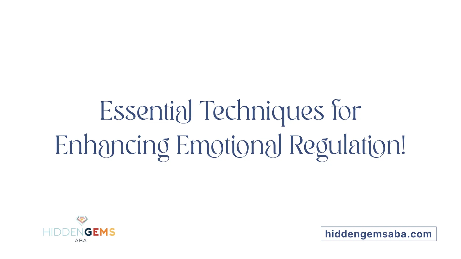 Essential Techniques for Enhancing Emotional Regulation!