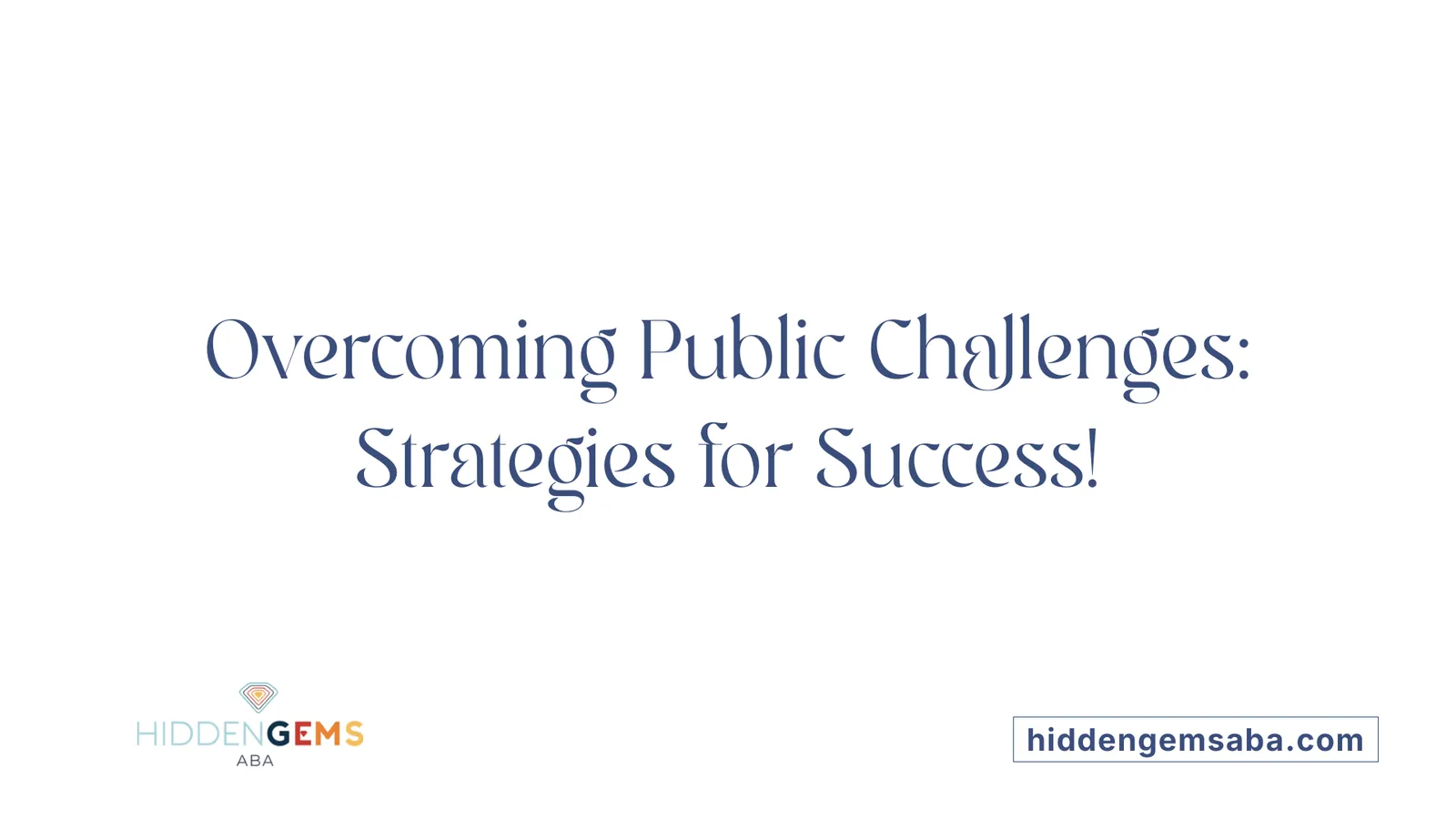 Overcoming Public Challenges: Strategies for Success!