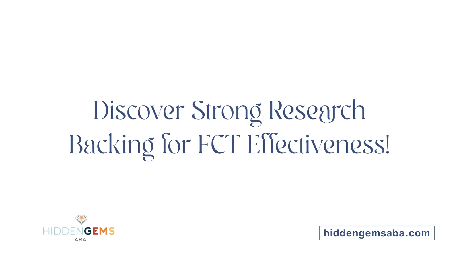 Discover Strong Research Backing for FCT Effectiveness!