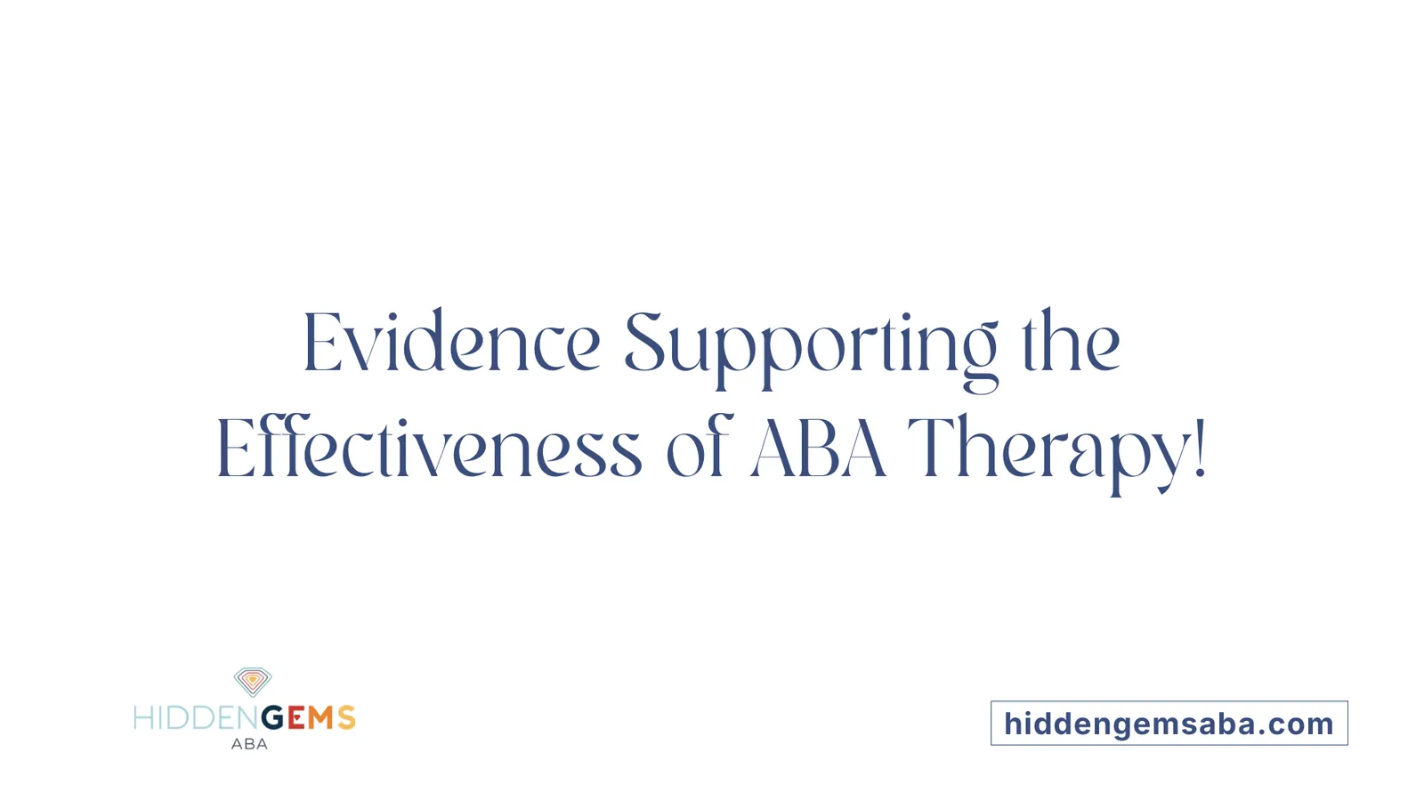 Evidence Supporting the Effectiveness of ABA Therapy!