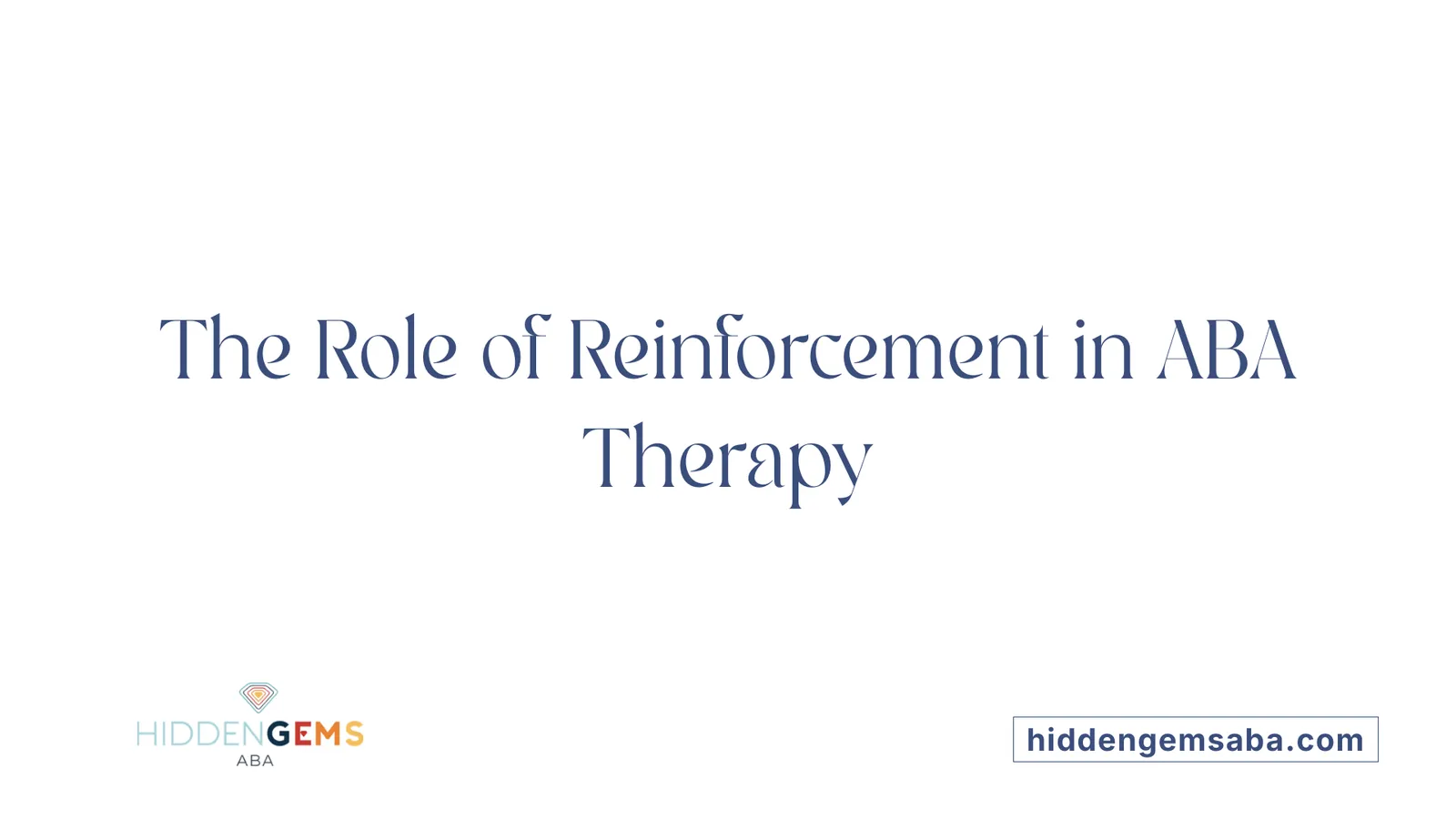 The Role of Reinforcement in ABA Therapy
