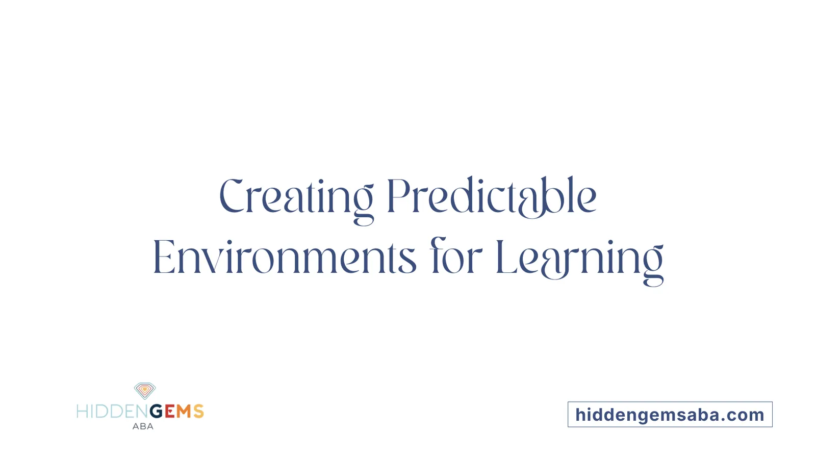 Creating Predictable Environments for Learning