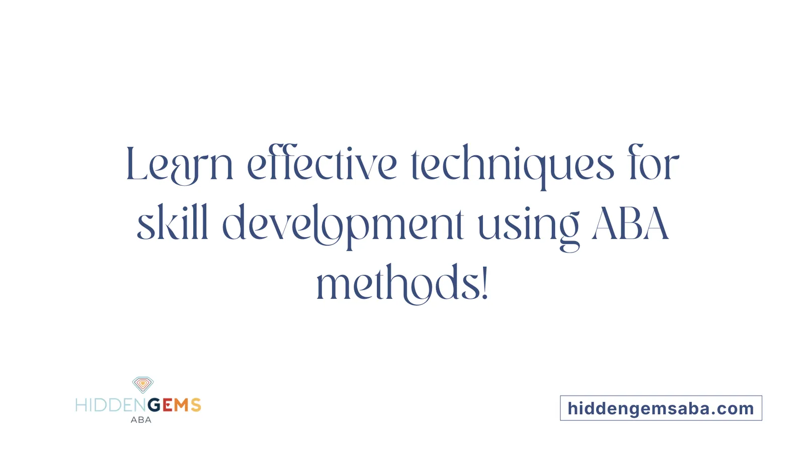 Learn effective techniques for skill development using ABA methods!
