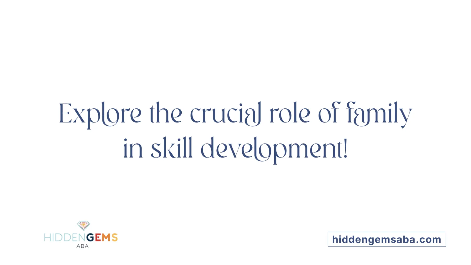 Explore the crucial role of family in skill development!