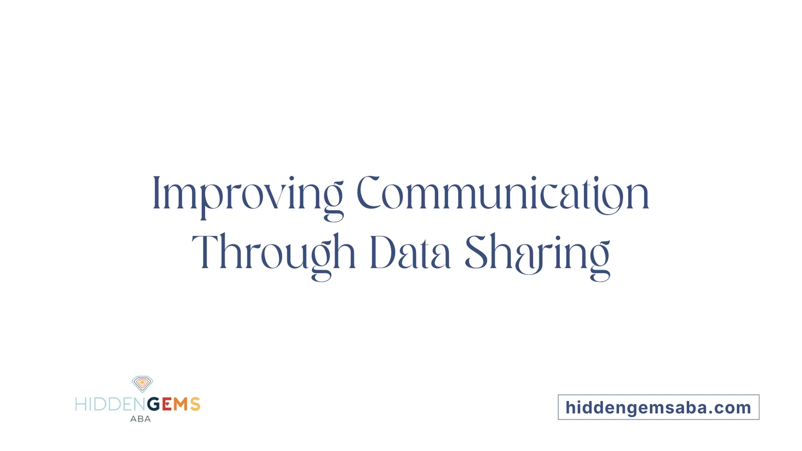 Improving Communication Through Data Sharing