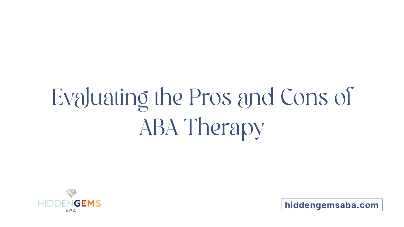 Evaluating the Pros and Cons of ABA Therapy