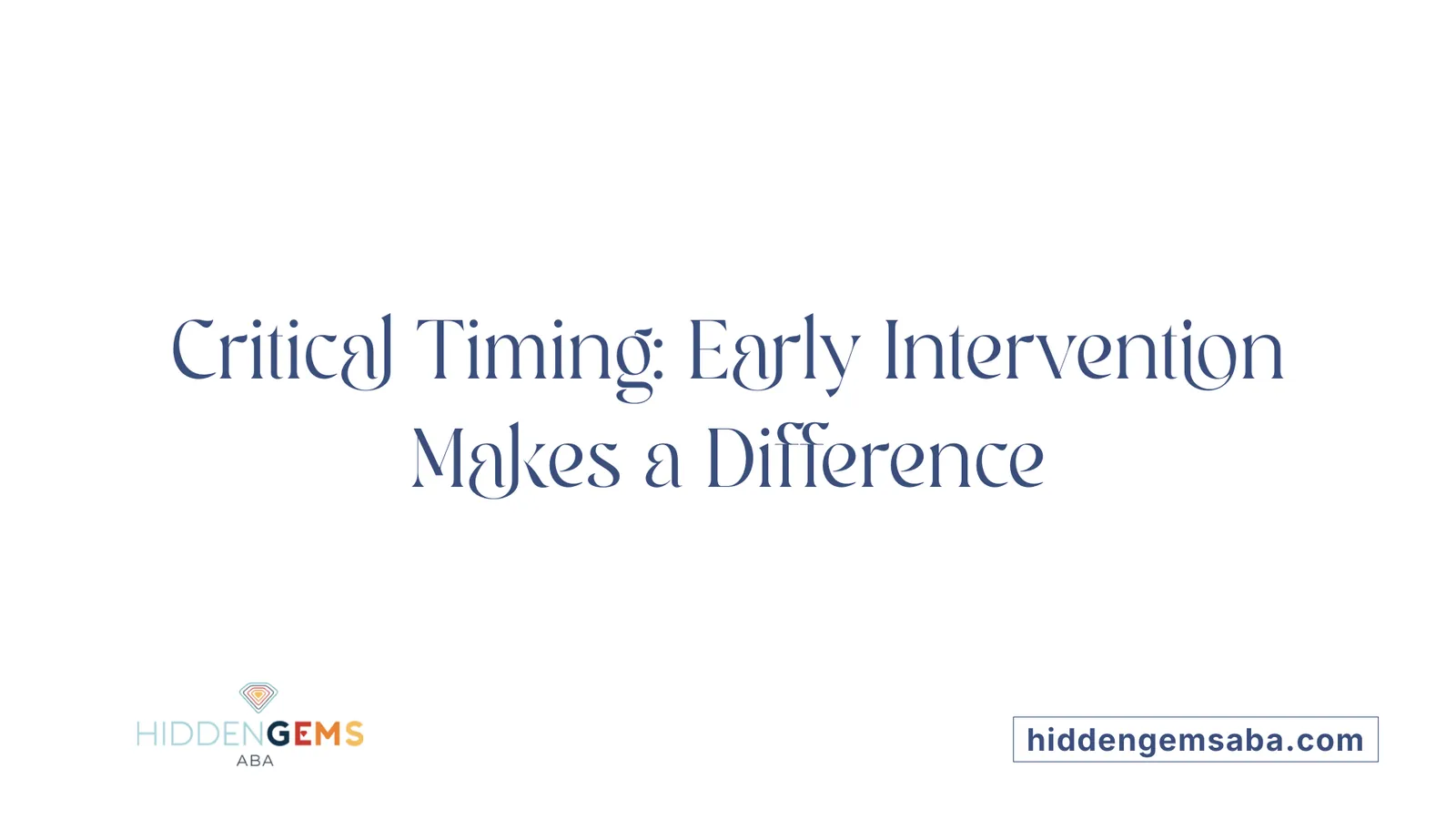 Critical Timing: Early Intervention Makes a Difference