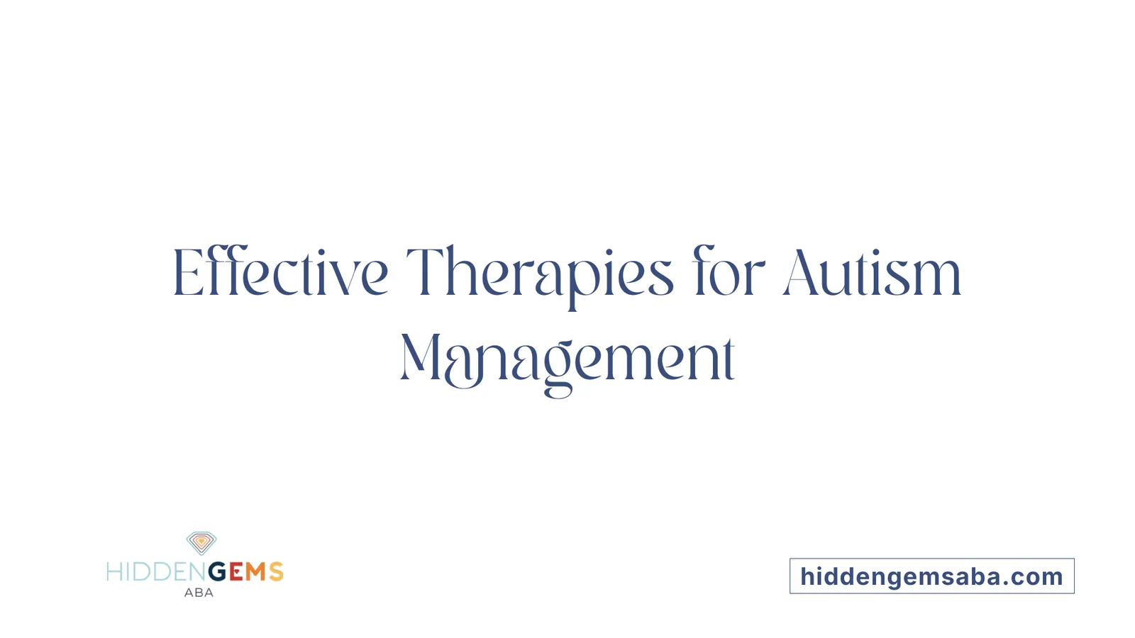 Effective Therapies for Autism Management