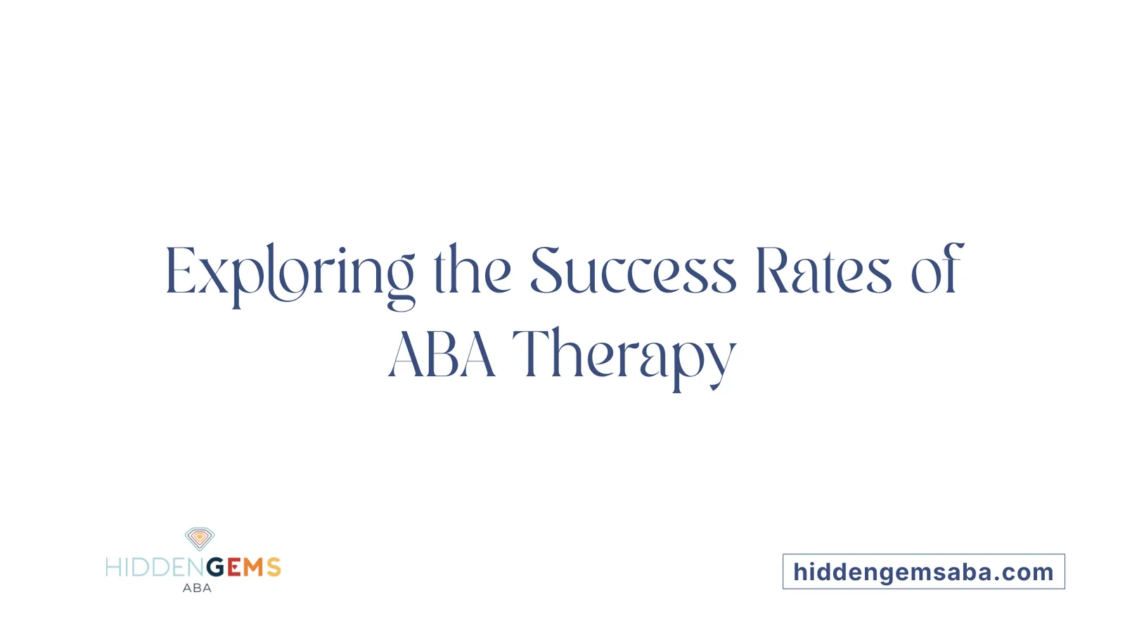 Exploring the Success Rates of ABA Therapy