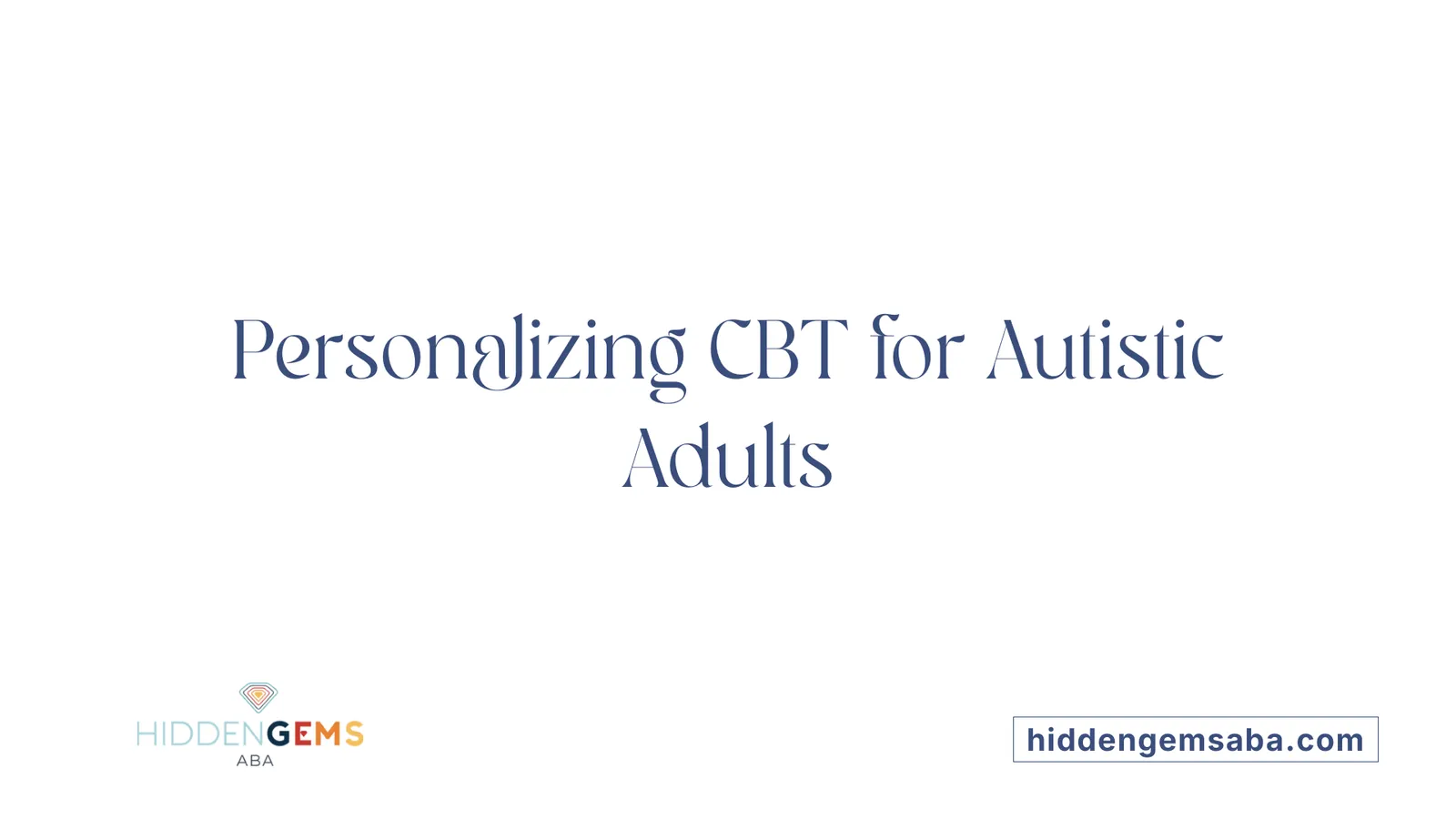 Personalizing CBT for Autistic Adults