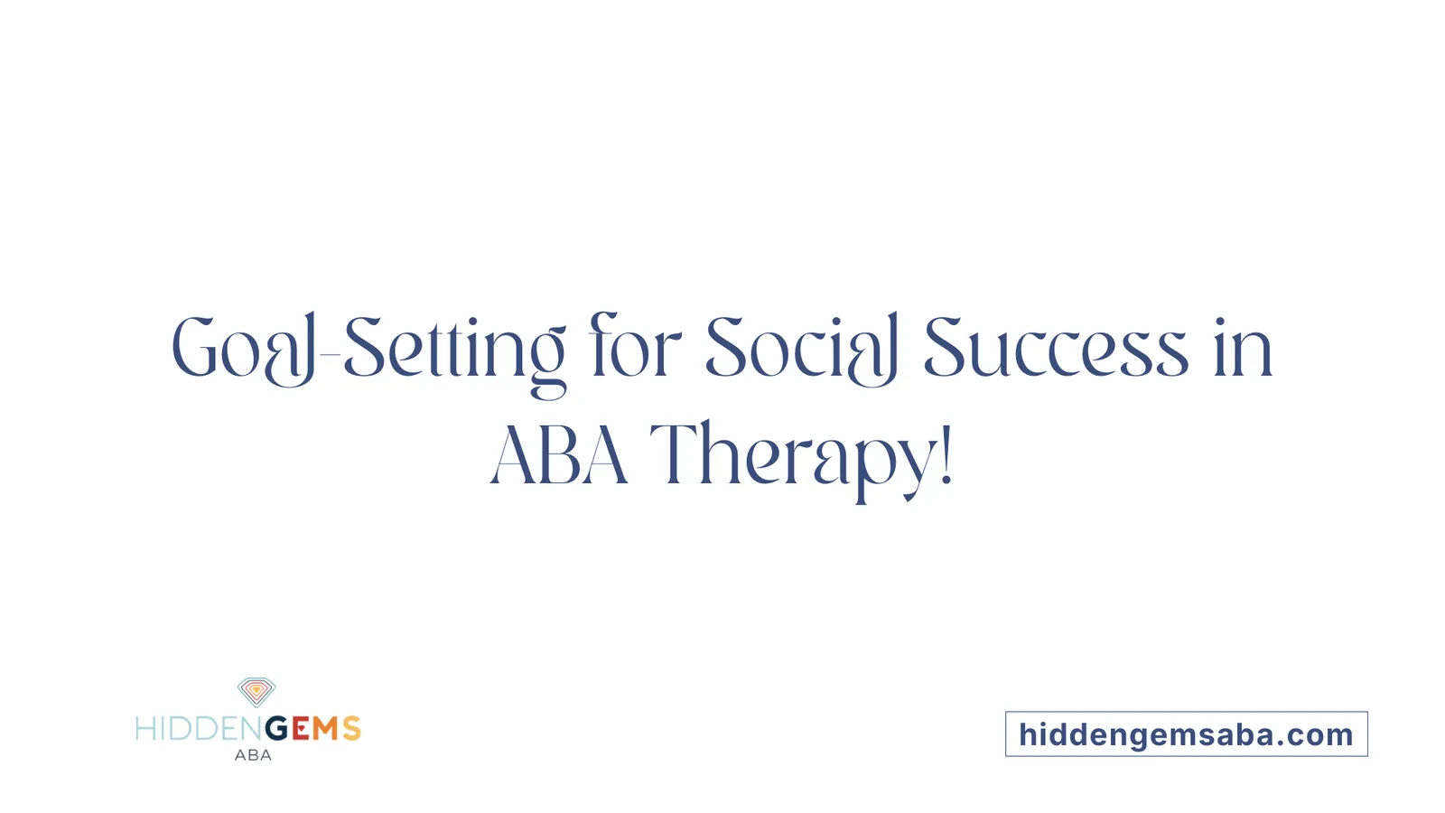 Goal-Setting for Social Success in ABA Therapy!