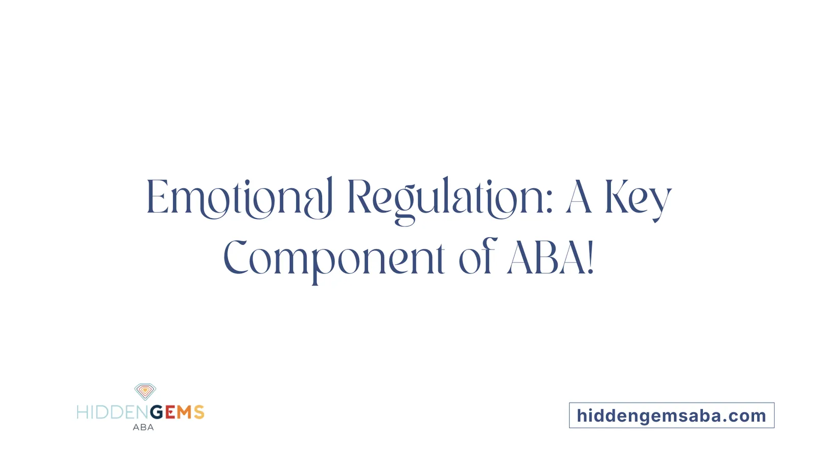 Emotional Regulation: A Key Component of ABA!